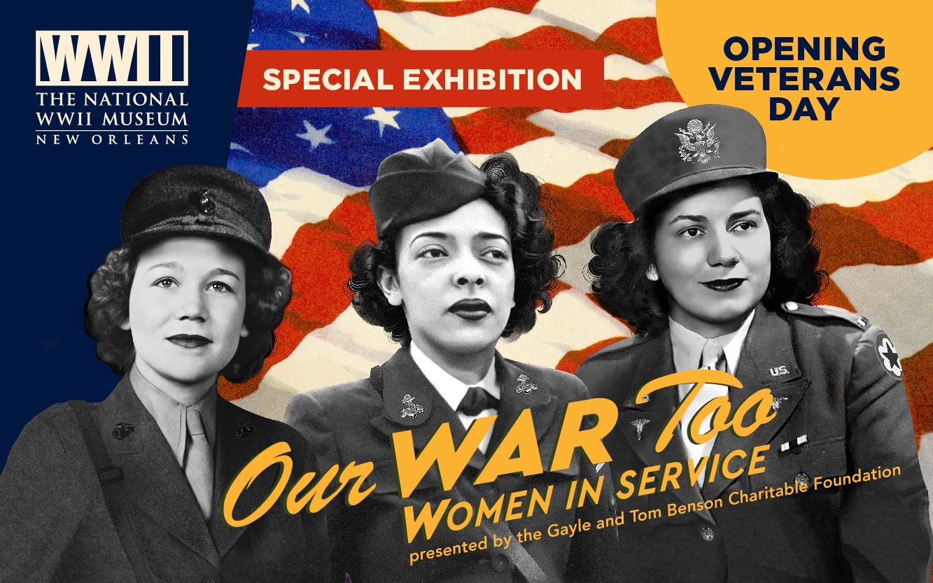 The National WWII Museum New Orleans hosts Our War Too: Women in ...